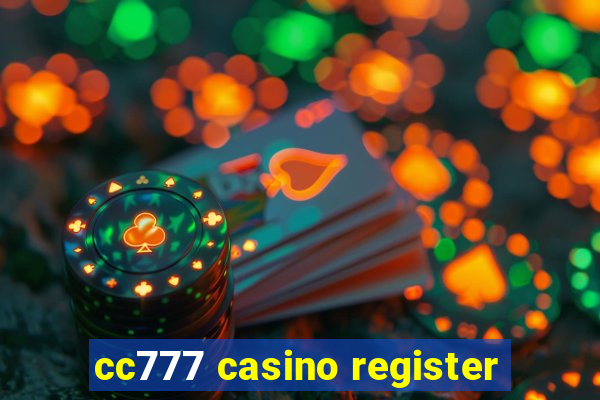 cc777 casino register